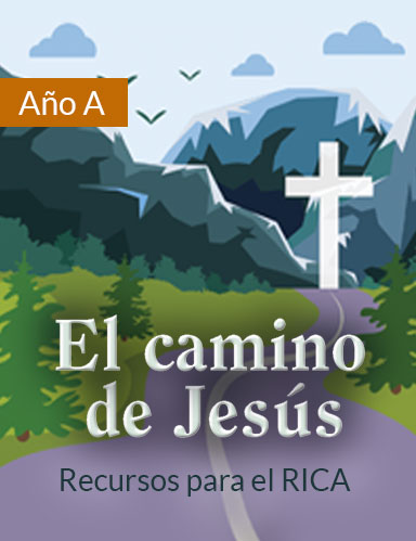 El Camino de Jesus, Ciclo A